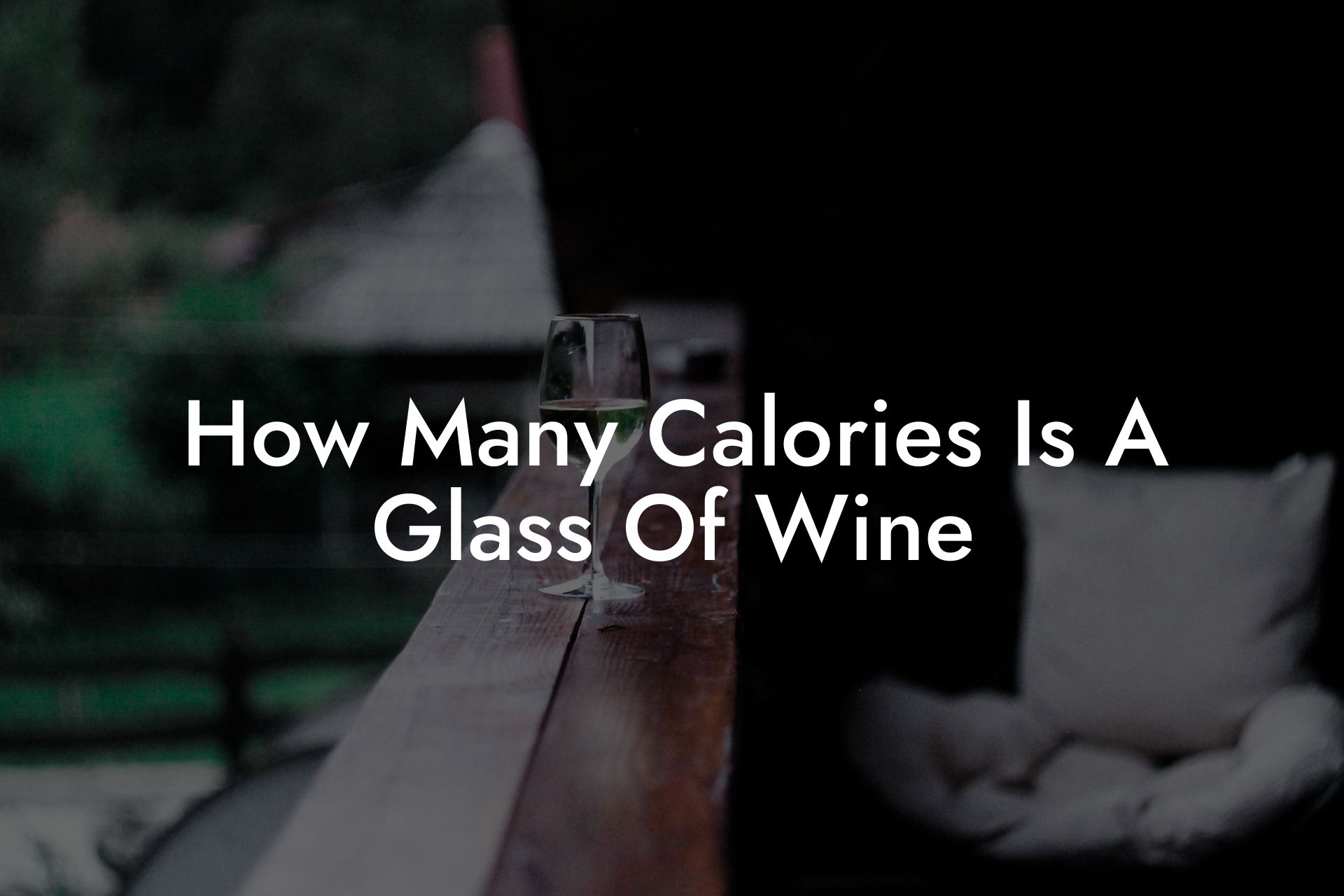 How Many Calories Is A Glass Of Wine