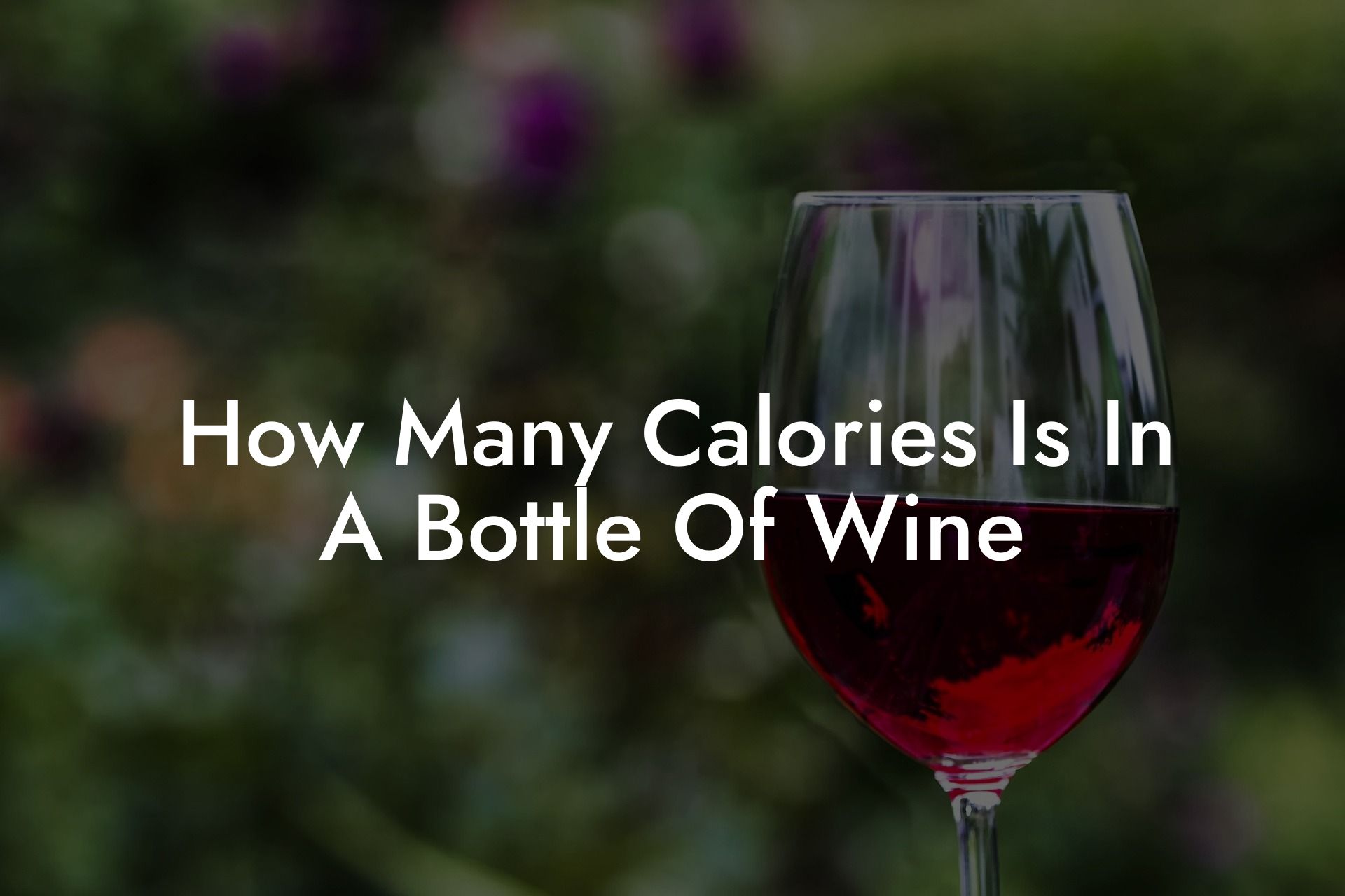 How Many Calories Is In A Bottle Of Wine