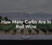 How Many Carbs Are In Red Wine