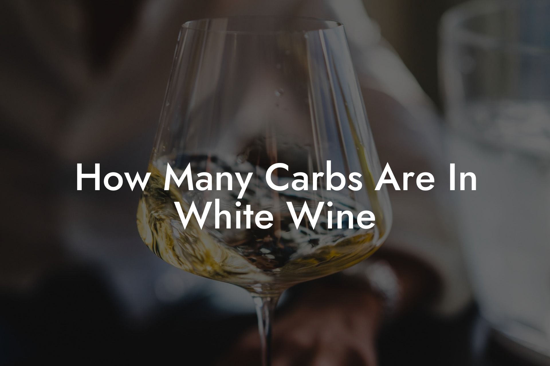 How Many Carbs Are In White Wine
