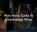 How Many Carbs In Chardonnay Wine
