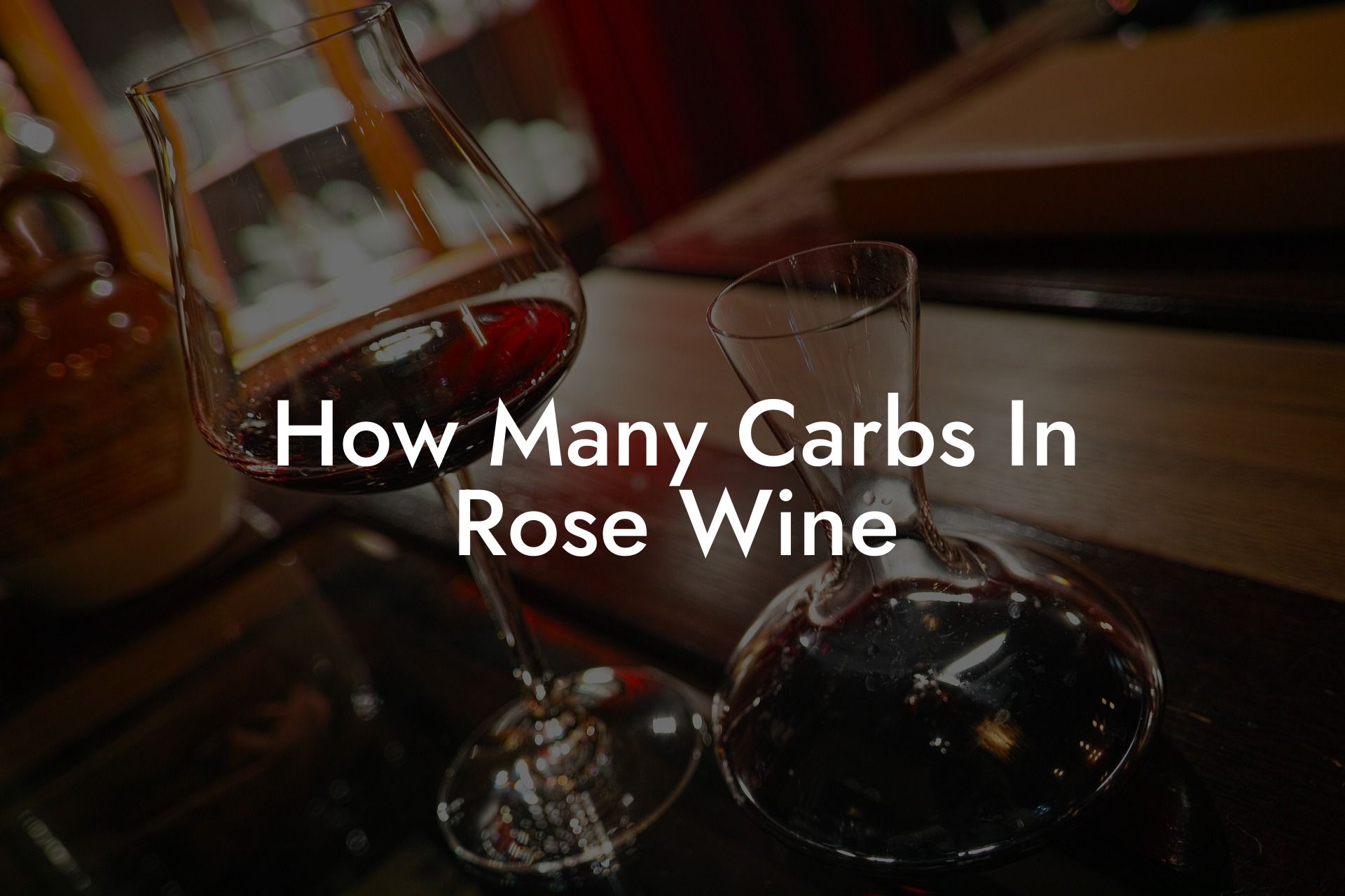 How Many Carbs In Rose Wine