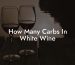 How Many Carbs In White Wine