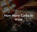 How Many Carbs In Wine