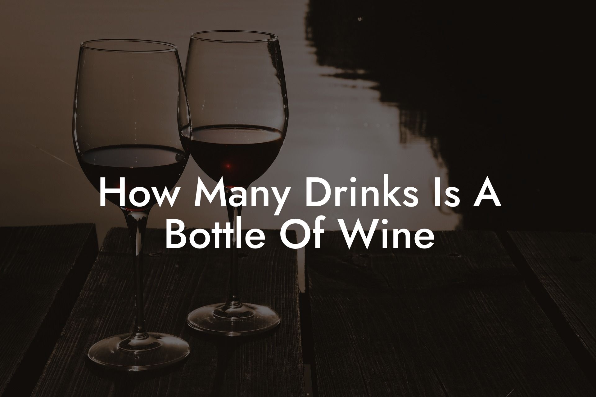 How Many Drinks Is A Bottle Of Wine