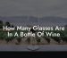 How Many Glasses Are In A Bottle Of Wine