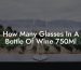 How Many Glasses In A Bottle Of Wine 750Ml