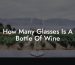 How Many Glasses Is A Bottle Of Wine