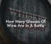 How Many Glasses Of Wine Are In A Bottle