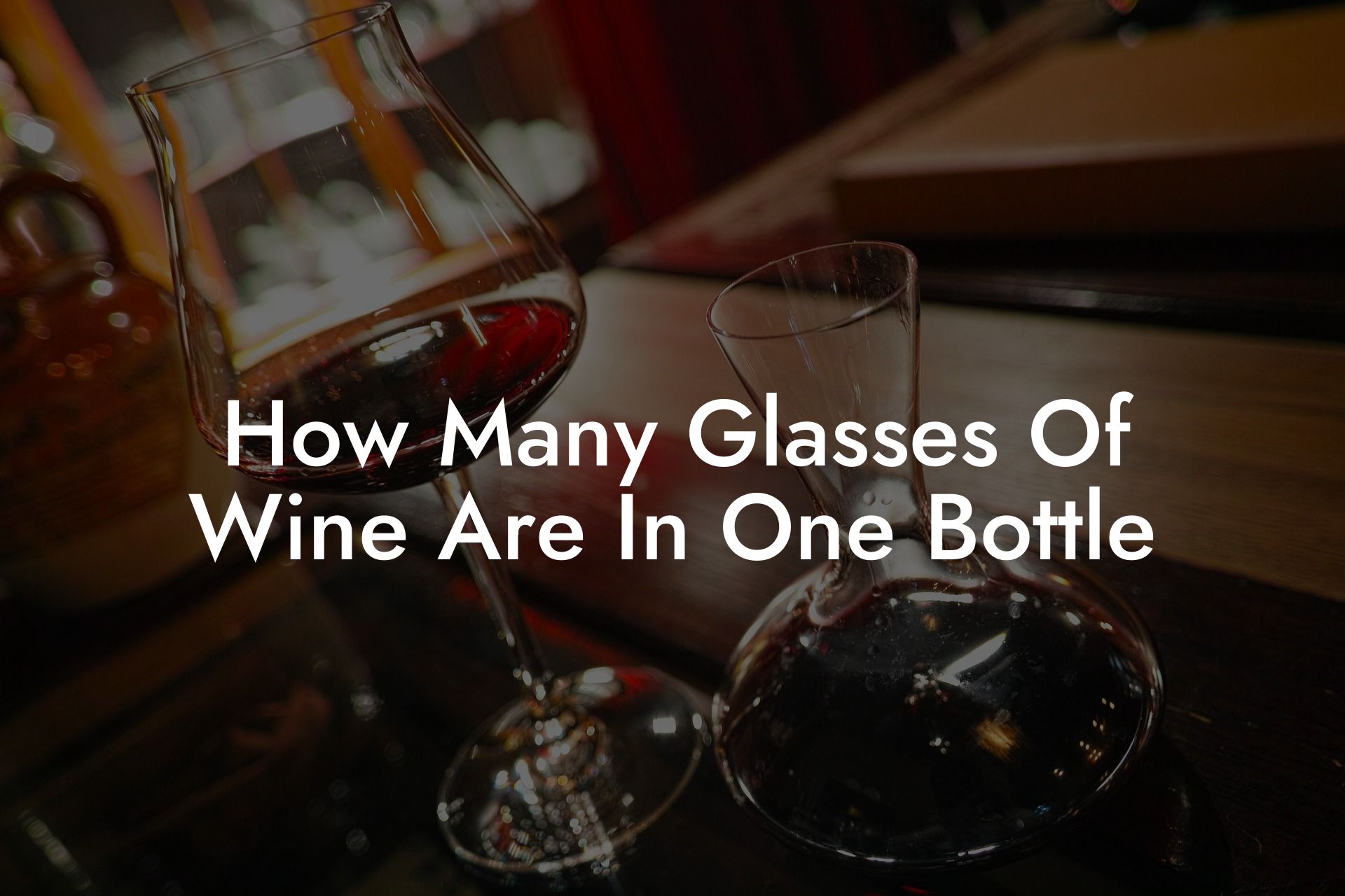 How Many Glasses Of Wine Are In One Bottle