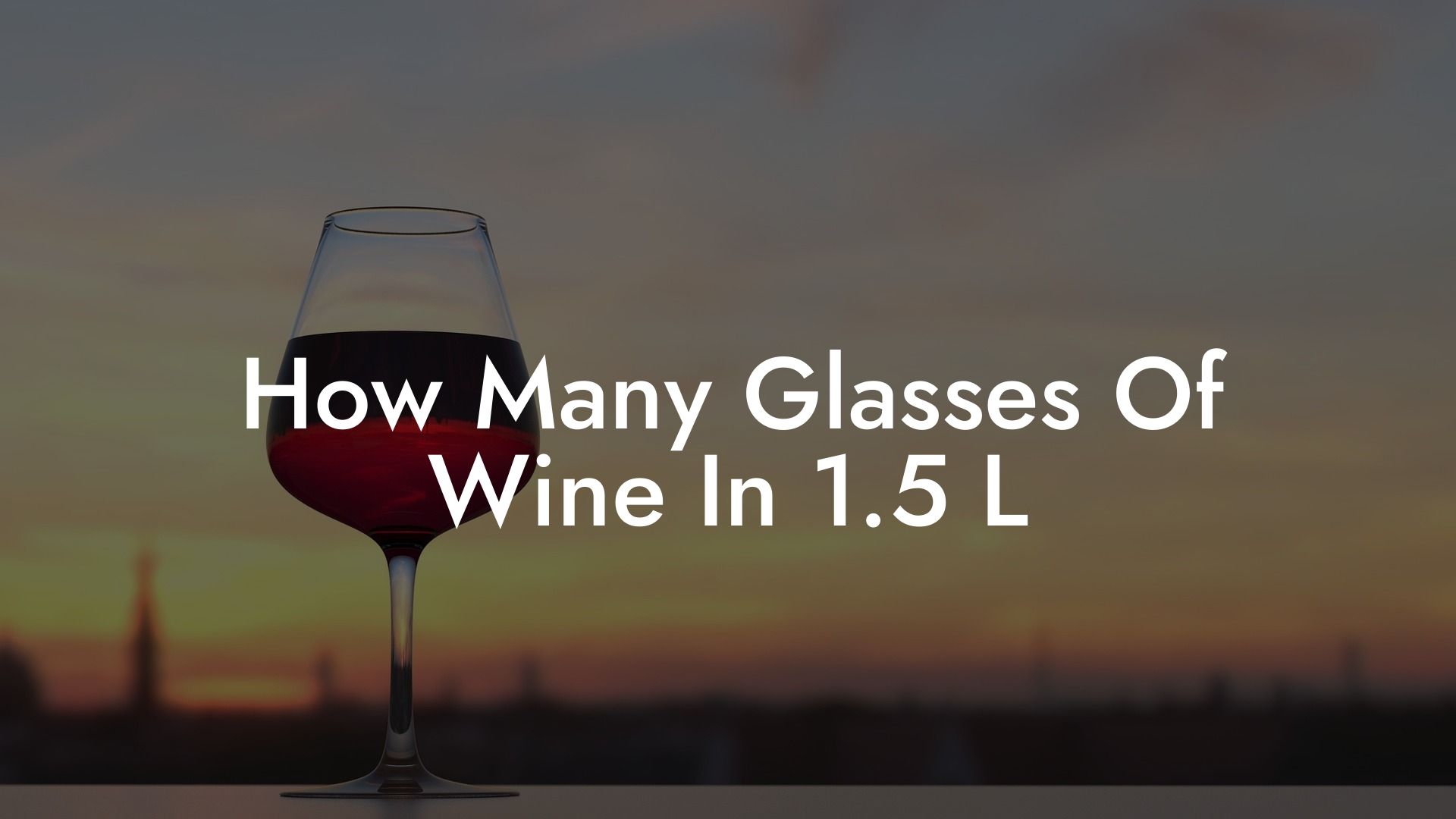 How Many Glasses Of Wine In 1.5 L