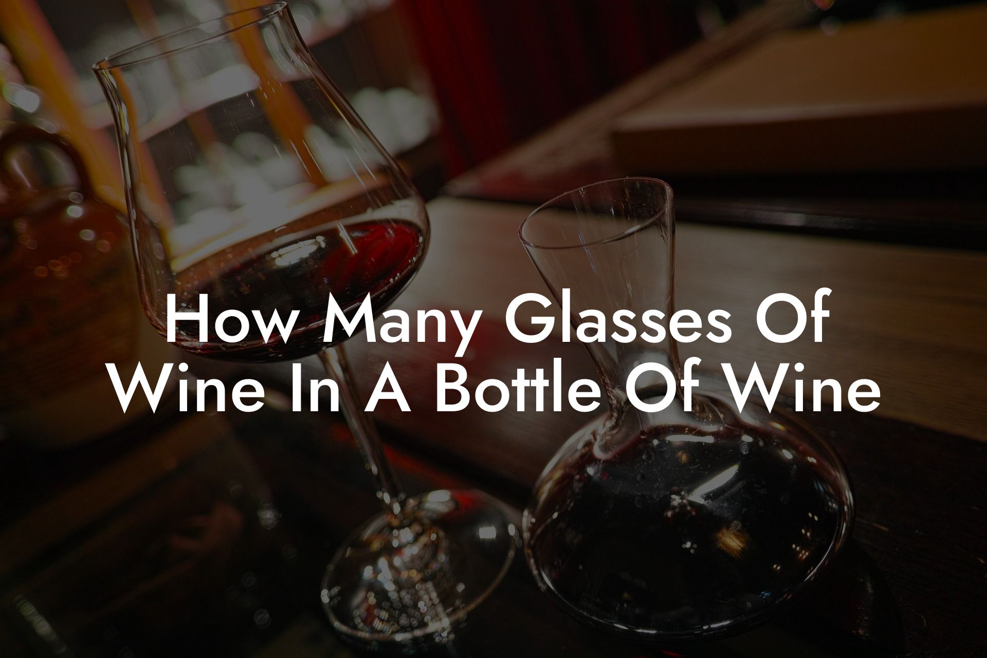 How Many Glasses Of Wine In A Bottle Of Wine