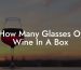 How Many Glasses Of Wine In A Box