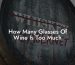 How Many Glasses Of Wine Is Too Much