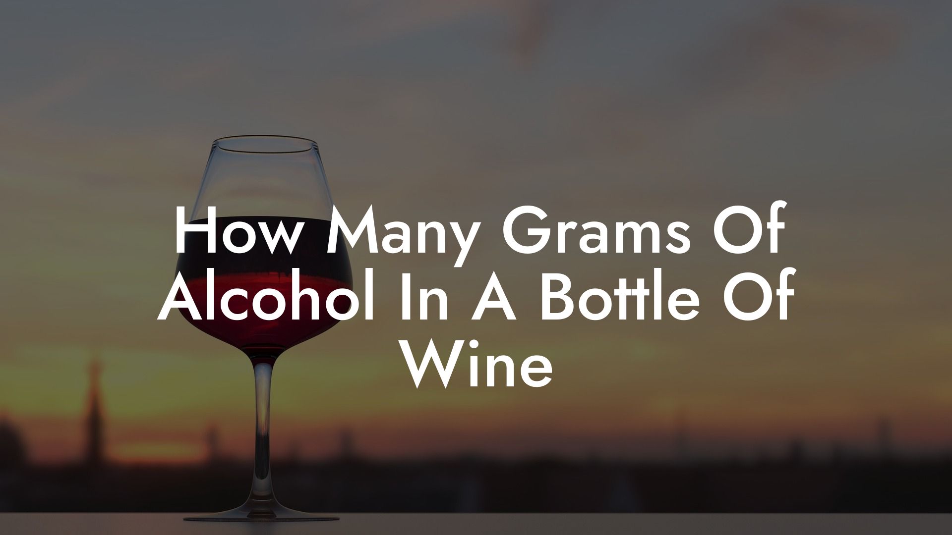 How Many Grams Of Alcohol In A Bottle Of Wine