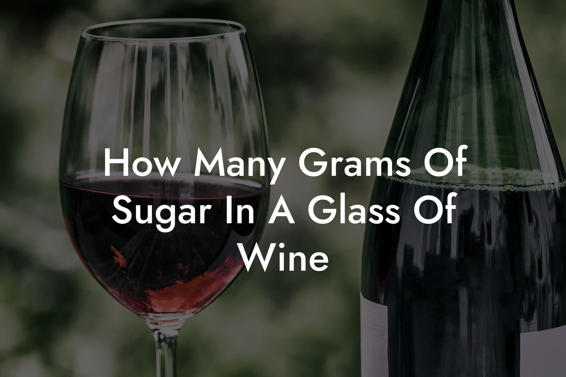 How Many Grams Of Sugar In A Glass Of Wine