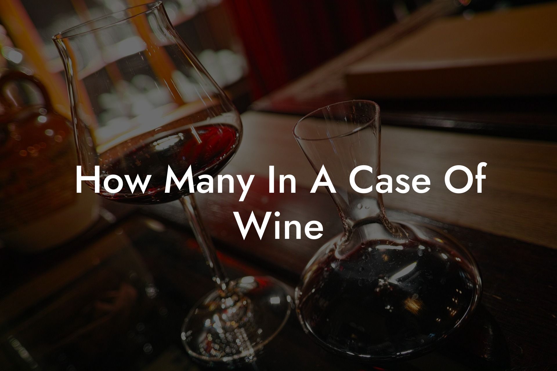 How Many In A Case Of Wine