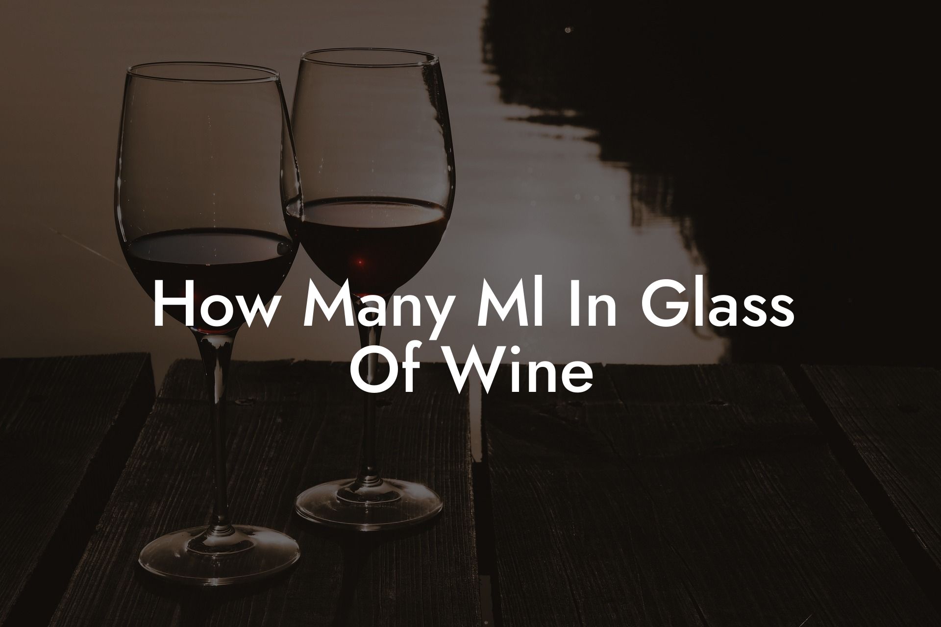 How Many Ml In Glass Of Wine