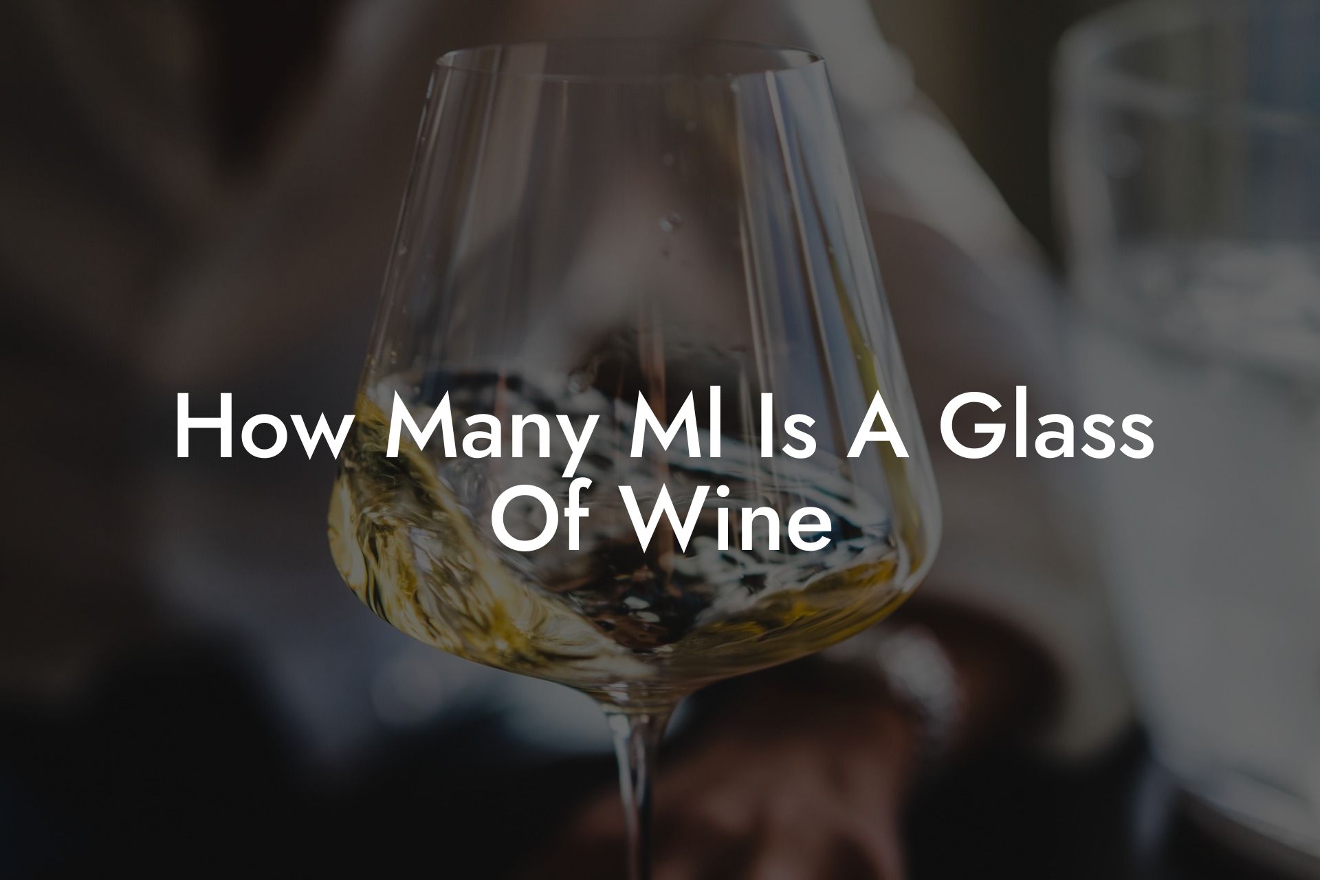 How Many Ml Is A Glass Of Wine