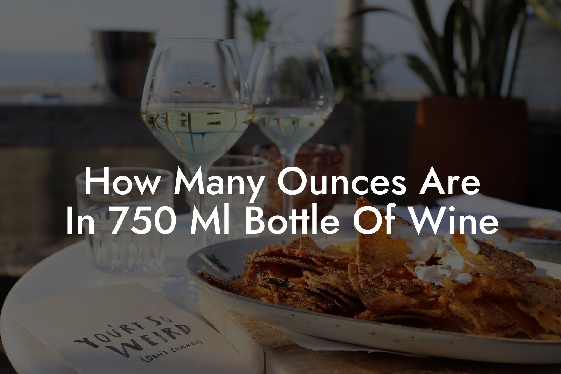 How Many Ounces Are In 750 Ml Bottle Of Wine