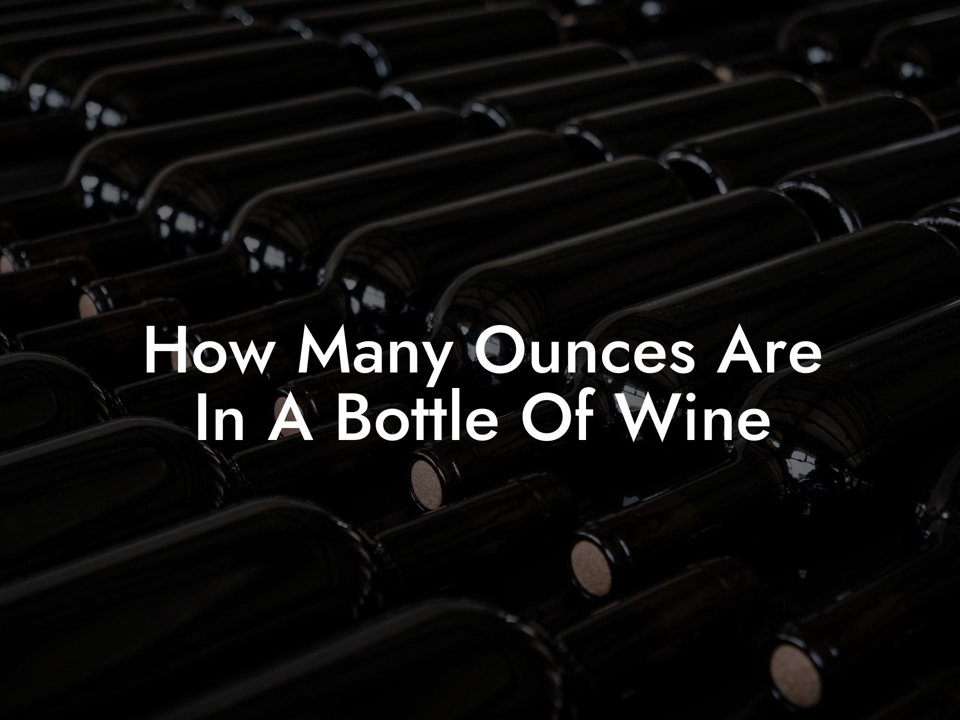How Many Ounces Are In A Bottle Of Wine