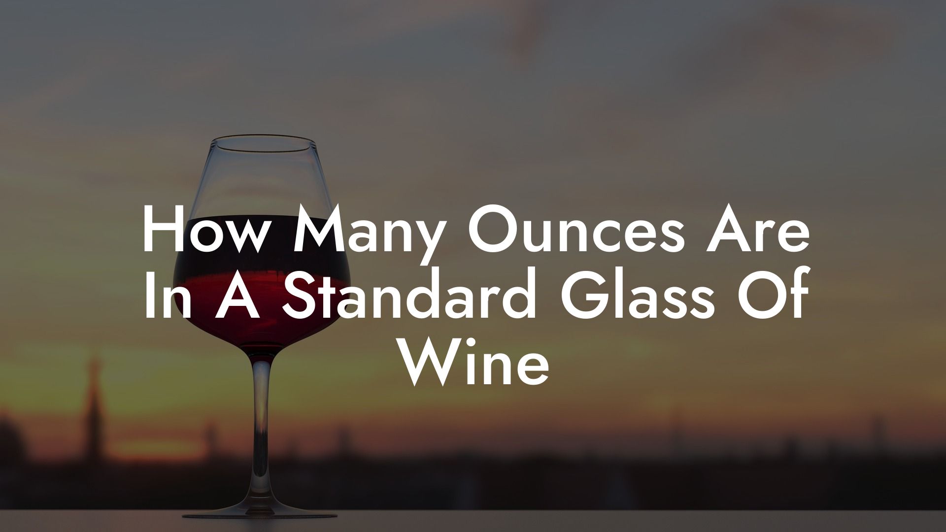 How Many Ounces Are In A Standard Glass Of Wine