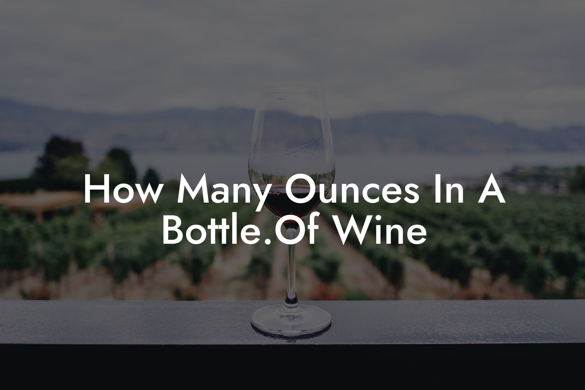 How Many Ounces In A Bottle.Of Wine