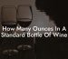 How Many Ounces In A Standard Bottle Of Wine