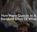 How Many Ounces In A Standard Glass Of Wine