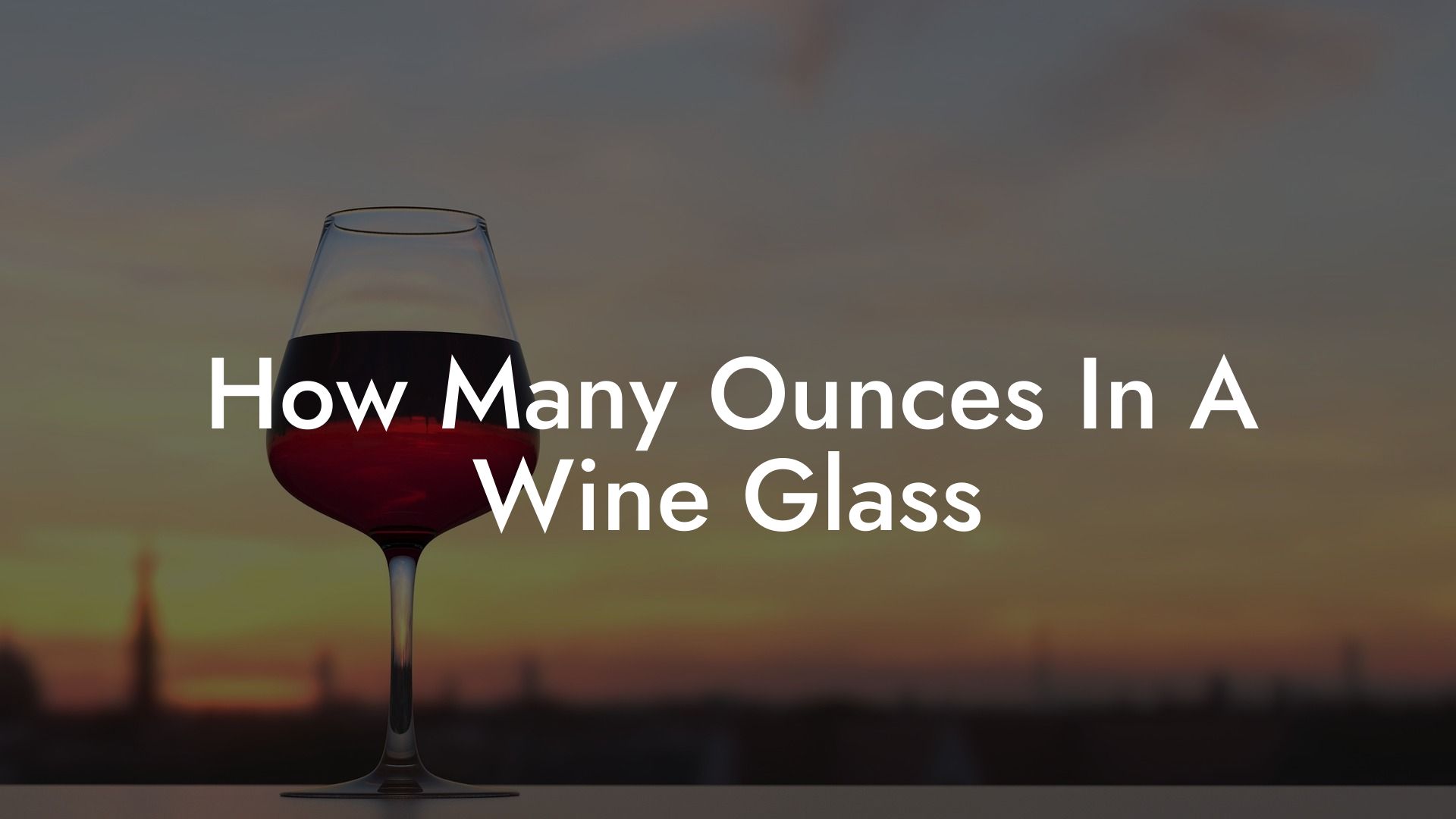 How Many Ounces In A Wine Glass