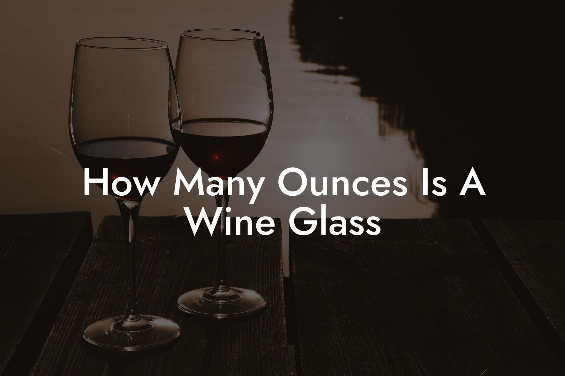 How Many Ounces Is A Wine Glass