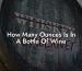 How Many Ounces Is In A Bottle Of Wine