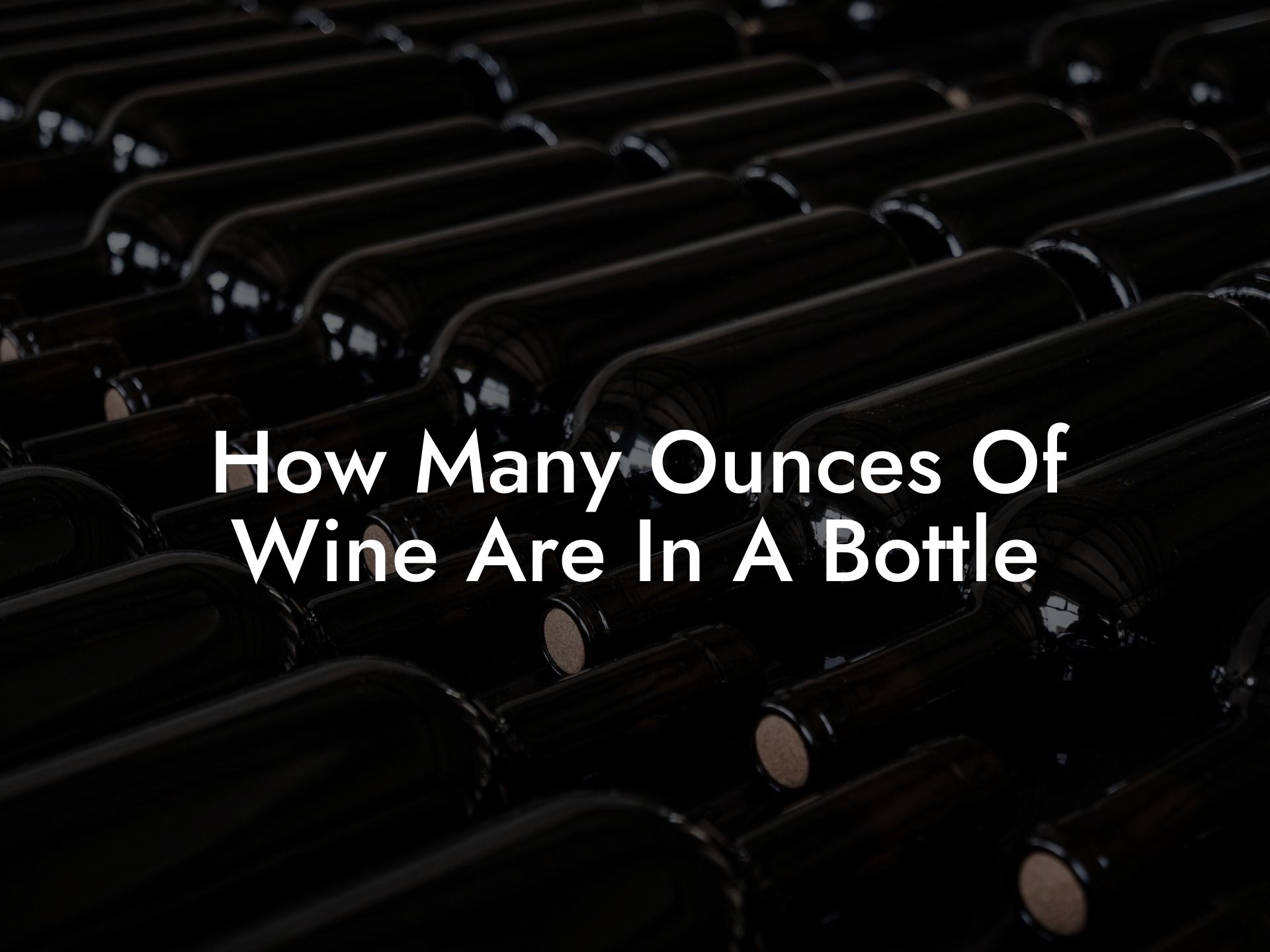 How Many Ounces Of Wine Are In A Bottle