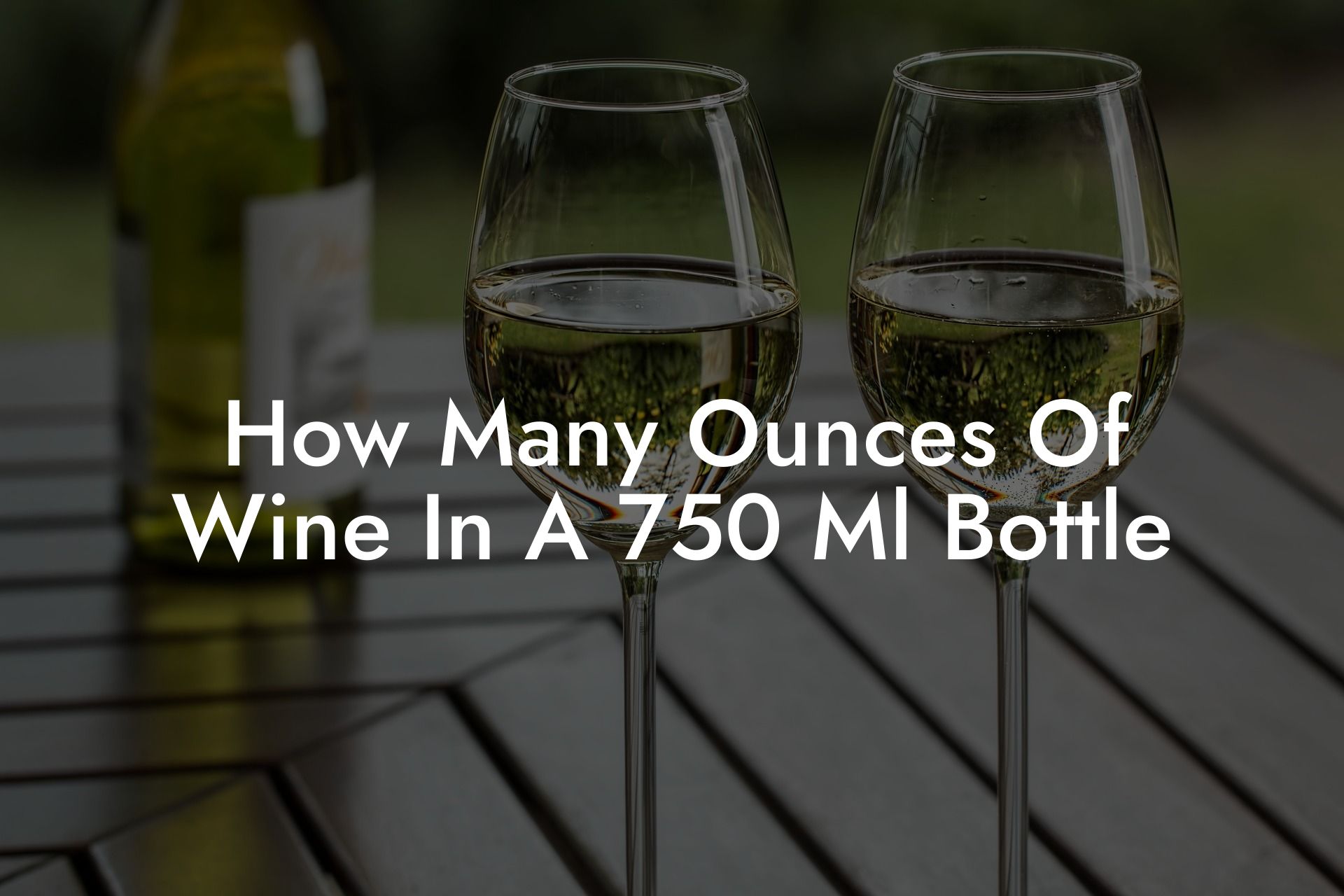 How Many Ounces Of Wine In A 750 Ml Bottle