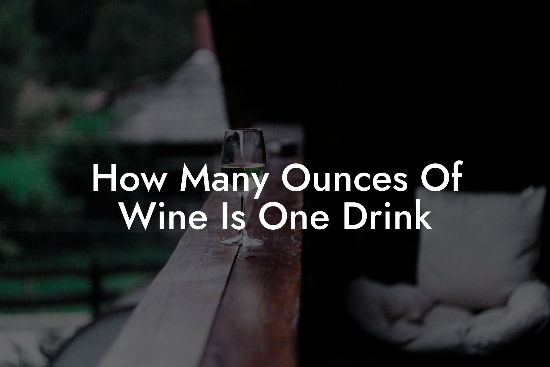 How Many Ounces Of Wine Is One Drink