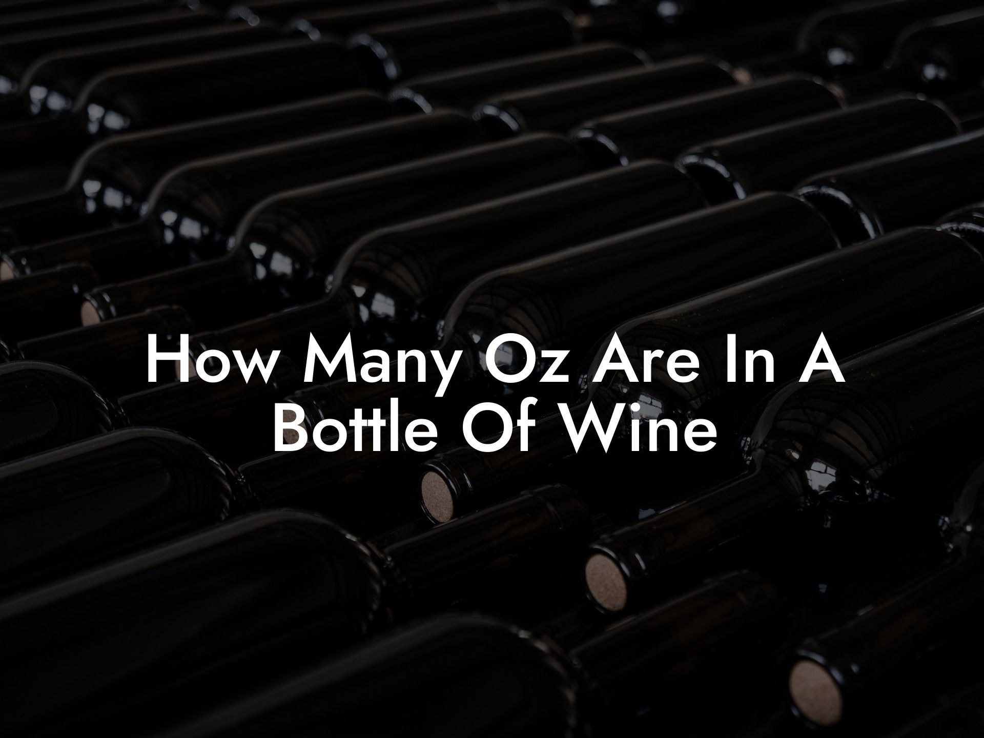How Many Oz Are In A Bottle Of Wine