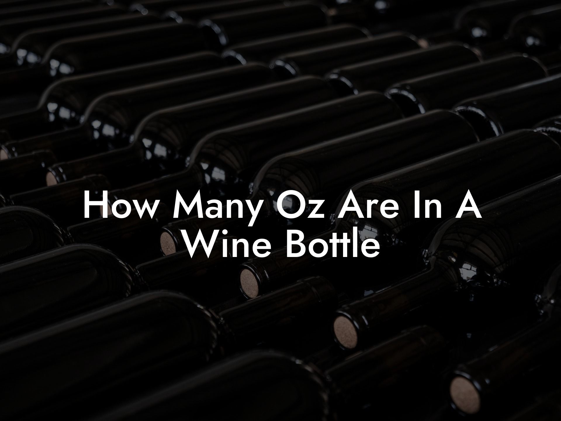 How Many Oz Are In A Wine Bottle