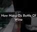 How Many Oz Bottle Of Wine