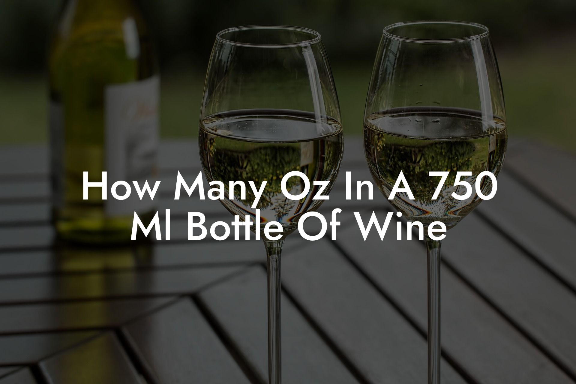 How Many Oz In A 750 Ml Bottle Of Wine