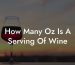 How Many Oz Is A Serving Of Wine