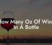 How Many Oz Of Wine In A Bottle