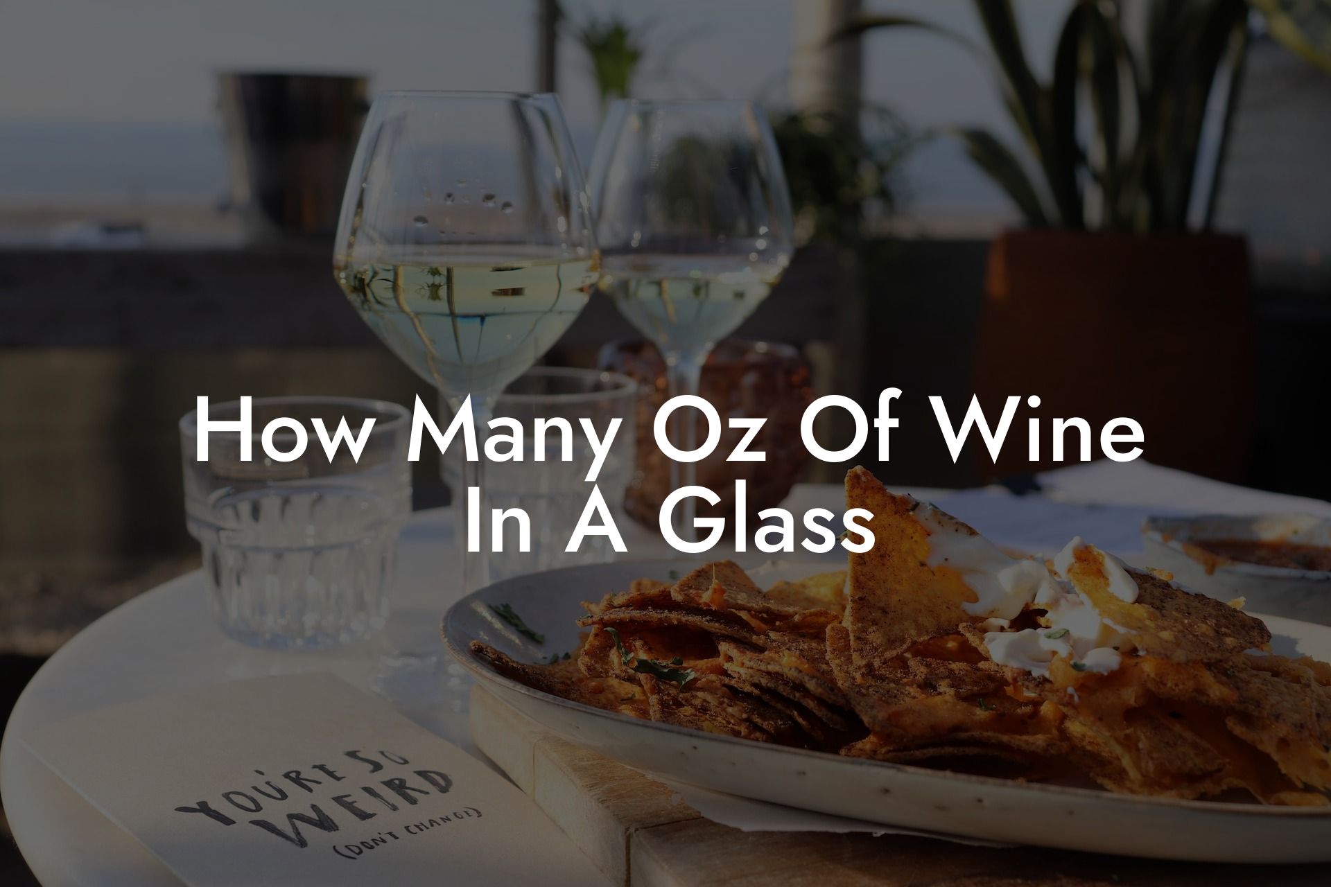How Many Oz Of Wine In A Glass
