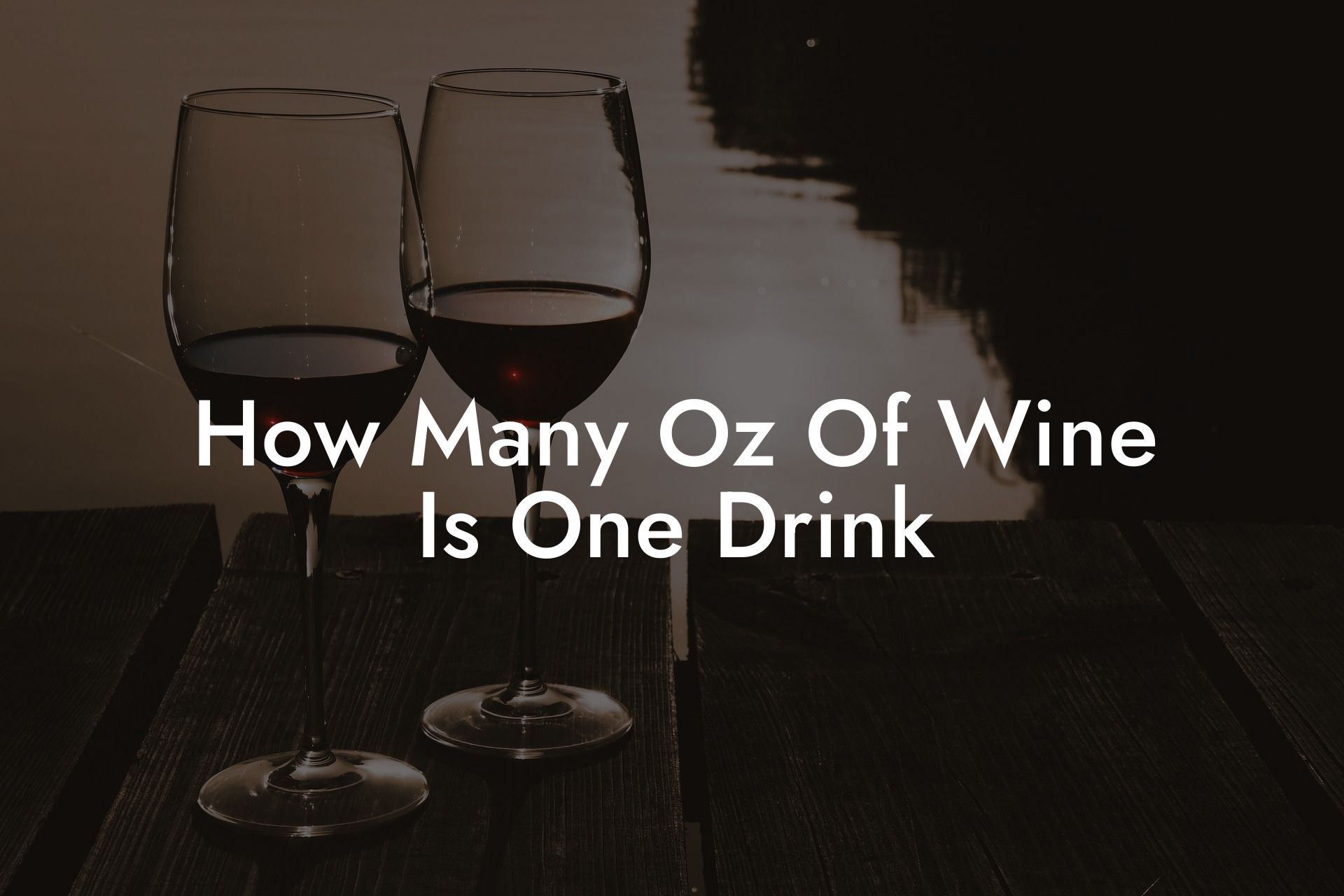 How Many Oz Of Wine Is One Drink