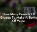 How Many Pounds Of Grapes To Make A Bottle Of Wine