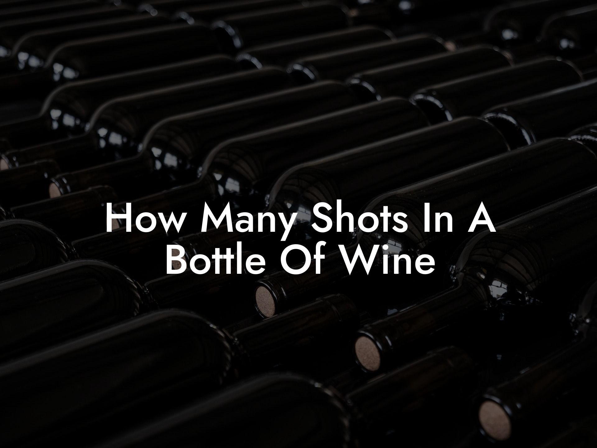 How Many Shots In A Bottle Of Wine