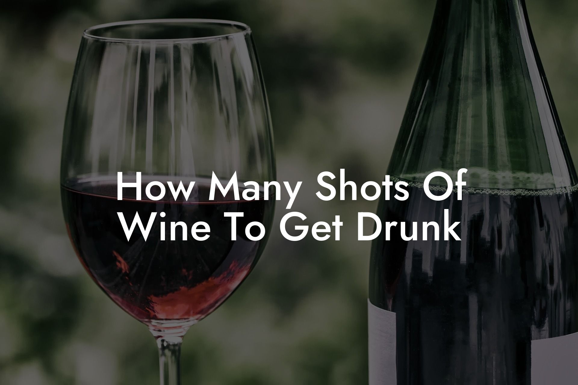 How Many Shots Of Wine To Get Drunk