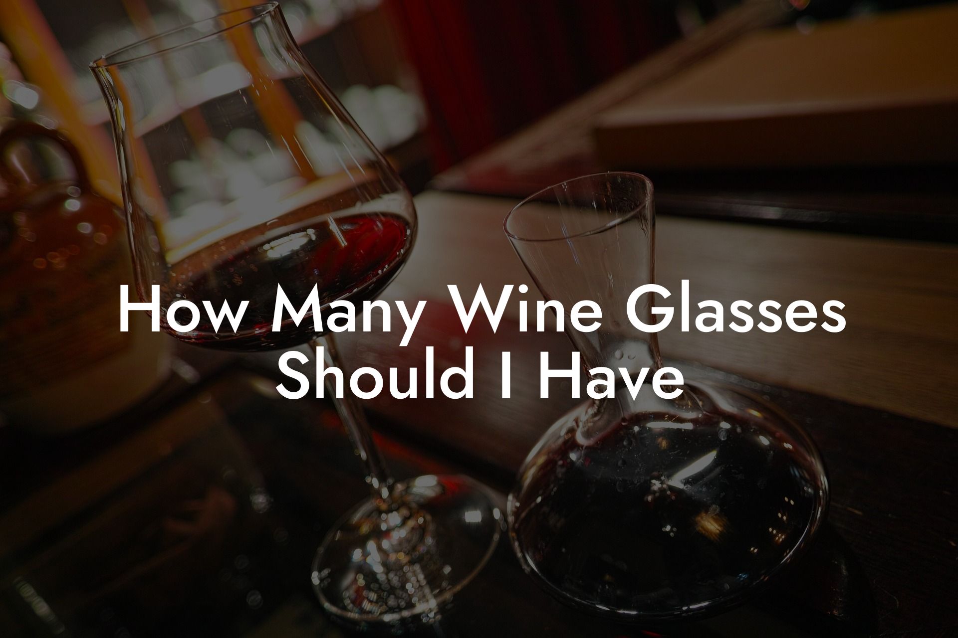 How Many Wine Glasses Should I Have