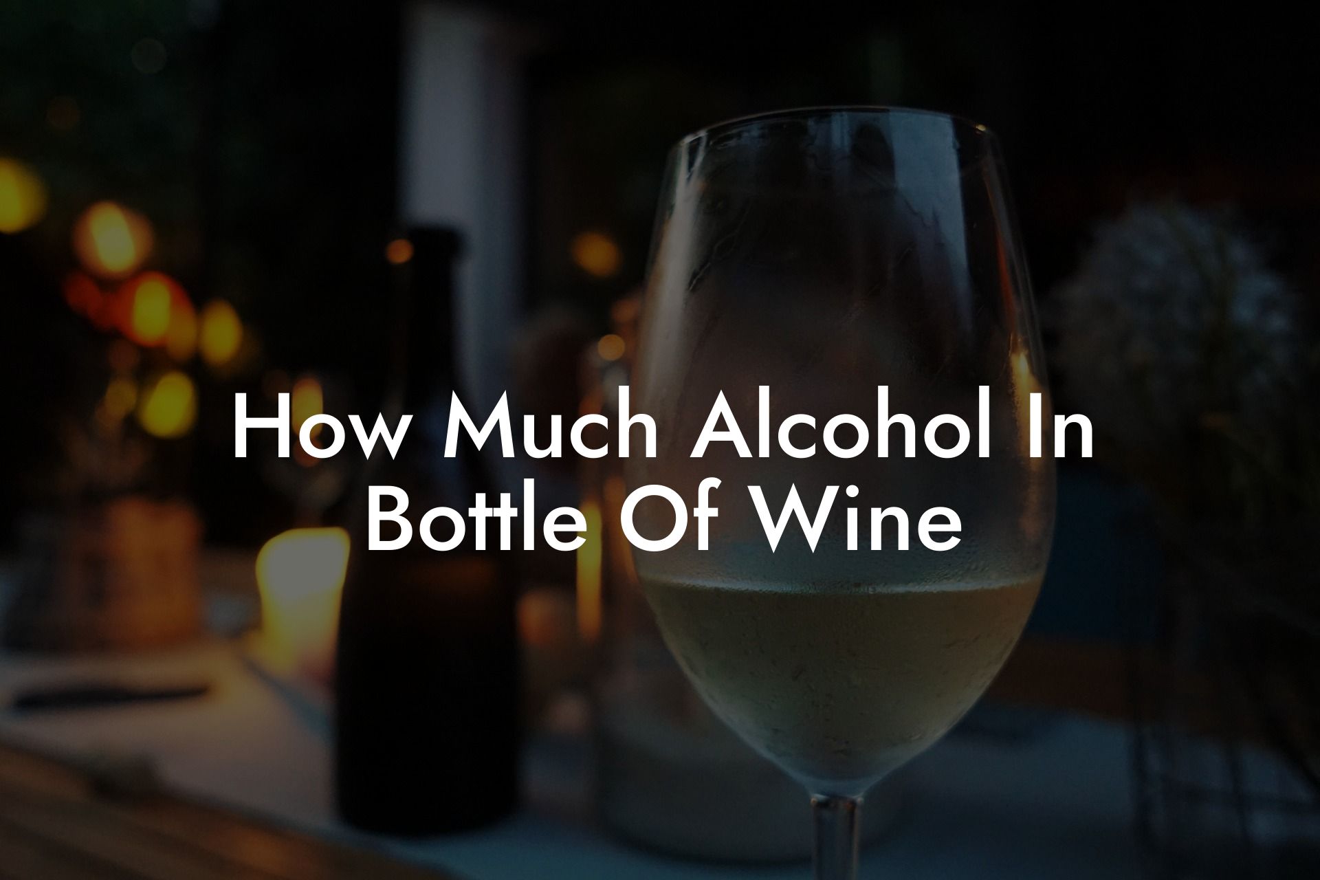 How Much Alcohol In Bottle Of Wine