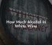 How Much Alcohol In White Wine