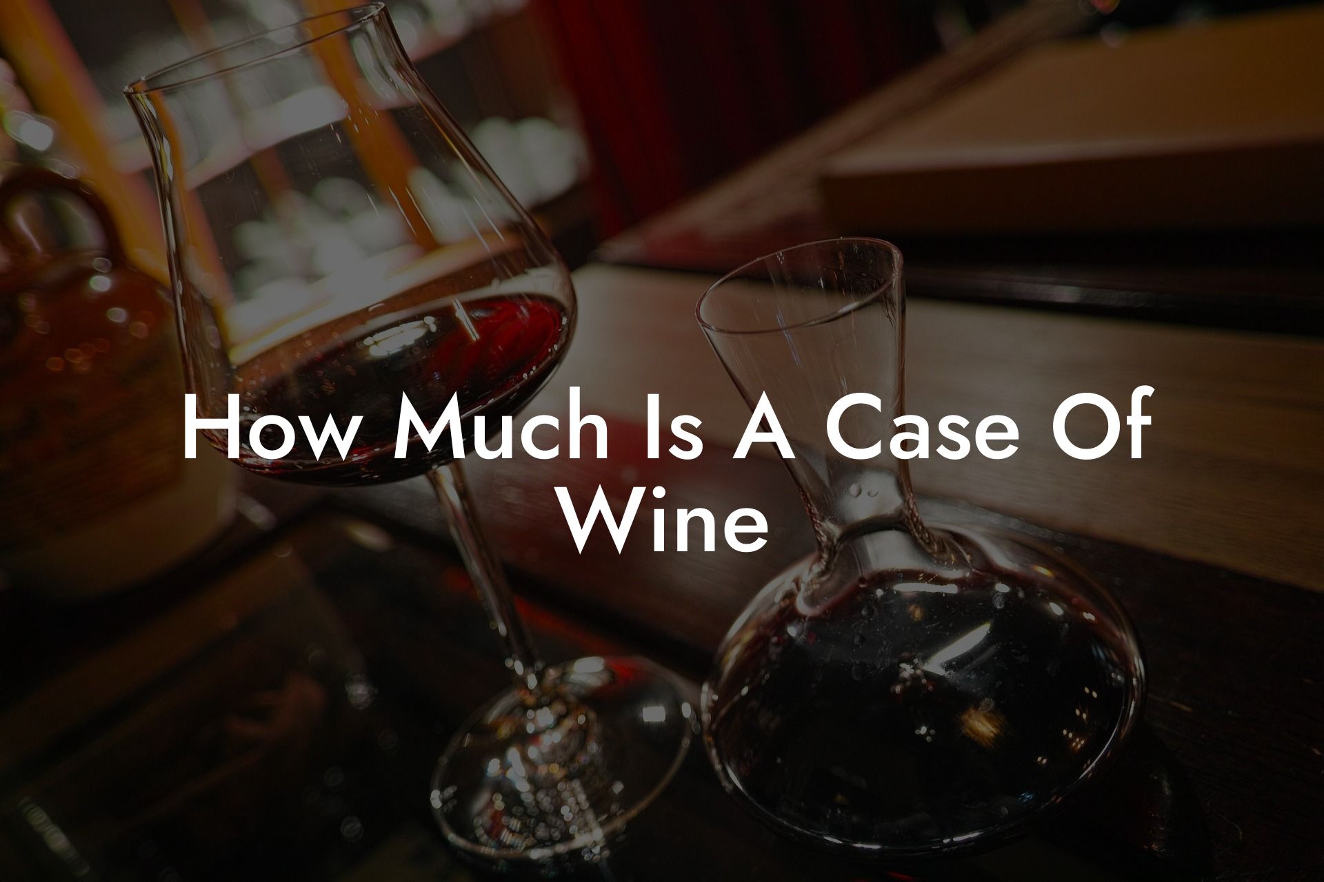 How Much Is A Case Of Wine